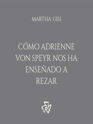 cover image of Cómo Adrienne von Speyr nos ha enseñado a rezar